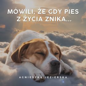 Mówili, że gdy pies...